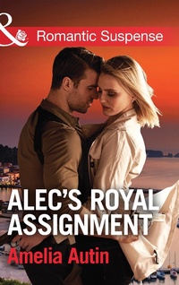 Enlarge image Cover: Alec's Royal Assignment - Mills & Boon