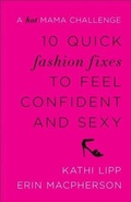 Cover: 10 Quick Fashion Fixes to Feel Confident and Sexy - Baker Publishing Group