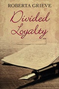 Cover: Divided Loyalty - Robert Hale Ltd