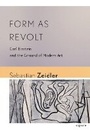 Cover: Form As Revolt - Cornell University Press and Cornell University Library