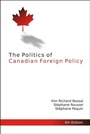 Cover: The Politics of Canadian Foreign Policy, 4th Edition - McGill-Queen's University Press