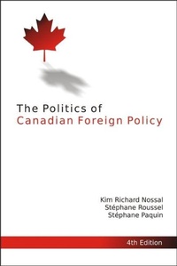 Enlarge image Cover: The Politics of Canadian Foreign Policy, 4th Edition - McGill-Queen's University Press