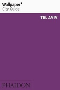 Abbildung von: Wallpaper* City Guide Tel Aviv 2012 - Phaidon Press Ltd