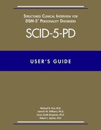 Enlarge image Cover: User's Guide for the Structured Clinical Interview for DSM-5 Personality Disorders (SCID-5-PD) - American Psychiatric Association Publishing