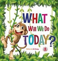 Enlarge image Cover: What Will We Do Today? - The Literacy Tower Limited