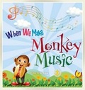 Cover: When We Make Monkey Music - The Literacy Tower Limited