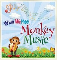 Enlarge image Cover: When We Make Monkey Music - The Literacy Tower Limited