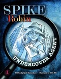 Cover: Spike Robin, Undercover Agent - The Literacy Tower Limited
