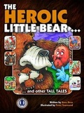 Cover: The Heroic Little Bear - The Literacy Tower Limited