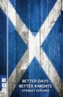 Cover: Better Days Better Knights - Nick Hern Books