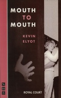 Cover: Mouth to Mouth - Nick Hern Books