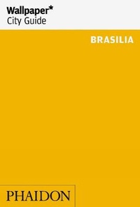 Abbildung von: Wallpaper* City Guide Brasilia - Phaidon Press Ltd