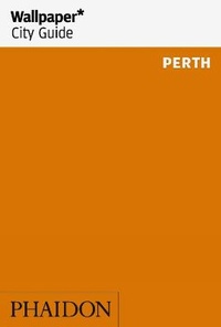 Abbildung von: Wallpaper* City Guide Perth - Phaidon Press Ltd