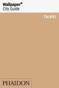 Abbildung von: Wallpaper* City Guide Taipei - Phaidon Press Ltd