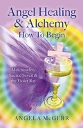Cover: Angel Healing & Alchemy - How To Begin - Axis Mundi Books