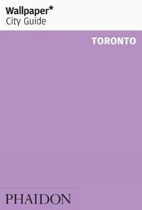 Abbildung von: Wallpaper* City Guide Toronto 2012 - Phaidon Press Ltd