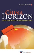 Cover: China Horizon, The: Glory And Dream Of A Civilizational State - World Century