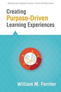 Enlarge image Cover: Creating Purpose-Driven Learning Experiences - Solution Tree Press