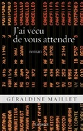 Cover: J'ai v&eacute;cu de vous attendre - Grasset