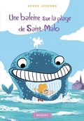 Cover: Une Baleine Sur La Plage de Saint Malo - Rageot Editeur