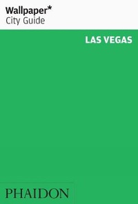 Abbildung von: Wallpaper* City Guide Las Vegas 2012 - Phaidon Press Ltd