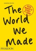 Cover: The World We Made - Phaidon Press Ltd