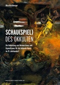 Cover: Schau(spiel) des Okkulten - Deutscher Kunstverlag