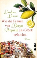 Cover: Wie die Frauen von Borgo Propizio das Gl&uuml;ck erfanden - Piper