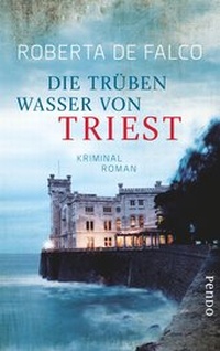 Abbildung von: Die trüben Wasser von Triest - Pendo Verlag