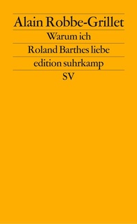 Abbildung von: Warum ich Roland Barthes liebe - Suhrkamp