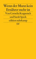 Cover: Wenn der Mann kein Ern&auml;hrer mehr ist - Suhrkamp