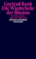 Cover: Die Wiederkehr der Illusion - Suhrkamp