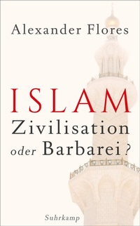 Abbildung von: Islam - Zivilisation oder Barbarei? - Suhrkamp