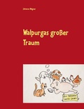 Cover: Walpurgas gro&szlig;er Traum - BoD - Books on Demand