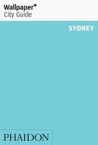 Abbildung von: Wallpaper* City Guide Sydney 2013 - Phaidon Press Ltd