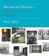 Enlarge image Cover: Biennials and Beyond - Phaidon Press Ltd