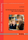 Cover: Am Dienstag darf man nie auf's Klo!? oder: Ironie im Unterricht - Logos Berlin