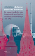 Cover: &raquo;Bekennen gegen den Atomstaat&laquo; - Wallstein
