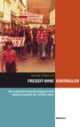 Cover: Freizeit ohne Kontrollen - Wallstein