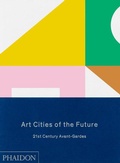 Cover: Art Cities of the Future - Phaidon Press Ltd