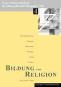 Cover: Franz-Fischer-Jahrb&uuml;cher f&uuml;r Philosophie und P&auml;dagogik / Bildung und Religion - Anne Fischer Verlag
