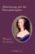 Cover: Margaret Cavendish: Abrechnung mit der Naturphilosophie - ein-FACH-verlag