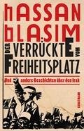 Cover: Der Verr&uuml;ckte vom Freiheitsplatz - Antje Kunstmann Verlag