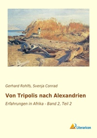 Abbildung von: Von Tripolis nach Alexandrien - Literaricon Verlag