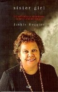 Cover: Sister Girl: the Writings of Aboriginal Activist & Historian Jackie Hugggins - University of Queensland Press