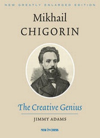 Enlarge image Cover: Mikhail Chigorin, the Creative Genius - New in Chess