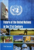 Cover: Future of United Nations in the 21st Century - VIJ Books (India) Pty Ltd