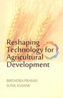 Cover: Reshaping Technology for Agricultural Development - Satish Serial Publishing House