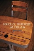 Cover: Democracy, Deliberation, and Education - Pennsylvania State University Press