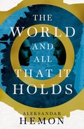 Cover: The World and All That It Holds - Picador